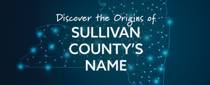Town History Origins of Sullivan County Name